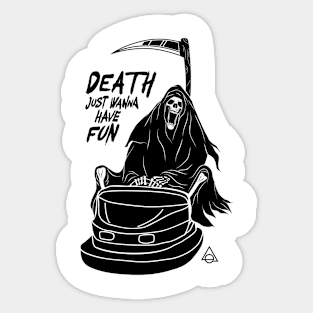 Death just wanna have fun Sticker